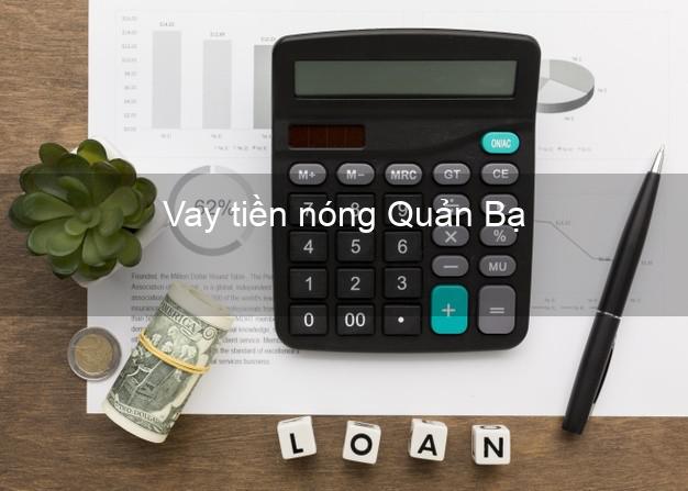 Vay tiền nóng Quản Bạ Hà Giang