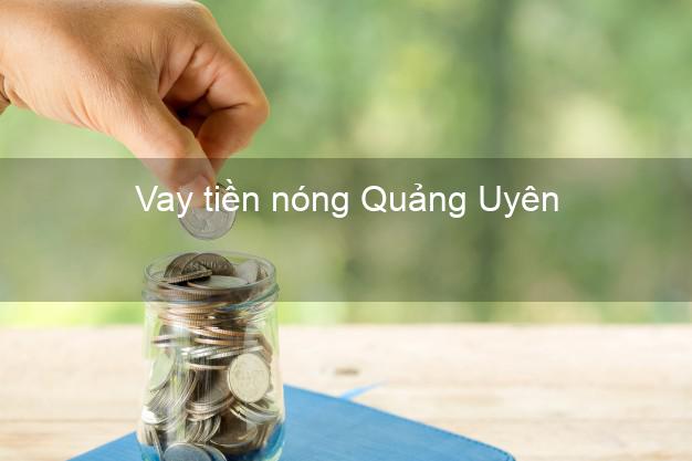 Vay tiền nóng Quảng Uyên Cao Bằng