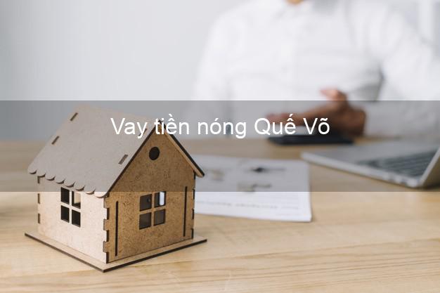 Vay tiền nóng Quế Võ Bắc Ninh