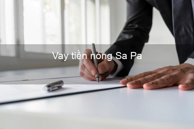 Vay tiền nóng Sa Pa Lào Cai