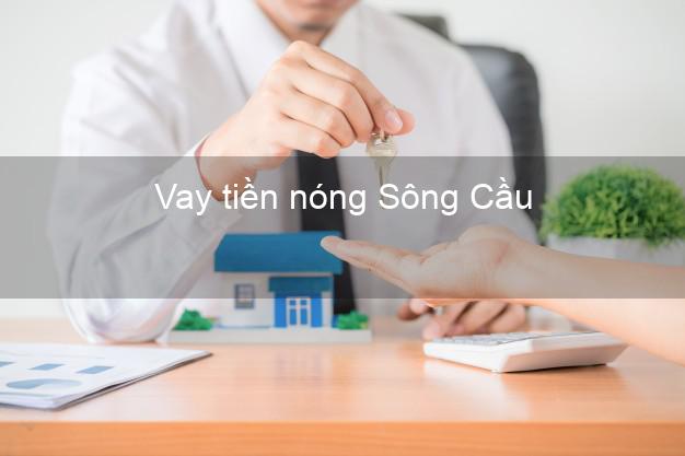 Vay tiền nóng Sông Cầu Phú Yên