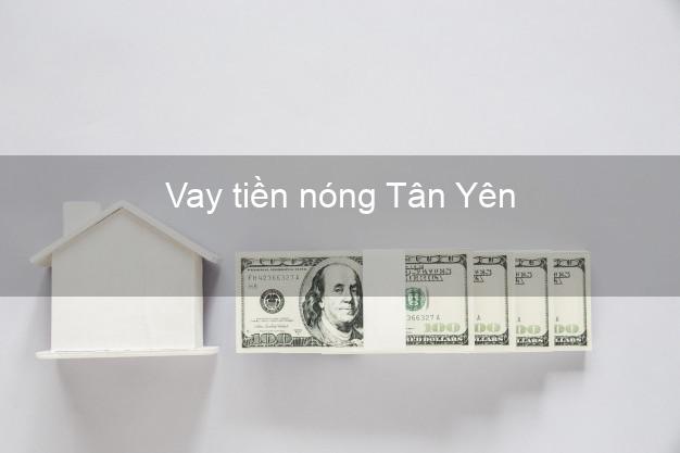 Vay tiền nóng Tân Yên Bắc Giang