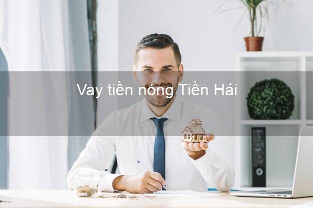 Vay tiền nóng Tiền Hải Thái Bình