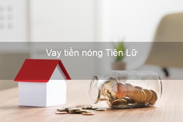 Vay tiền nóng Tiên Lữ Hưng Yên