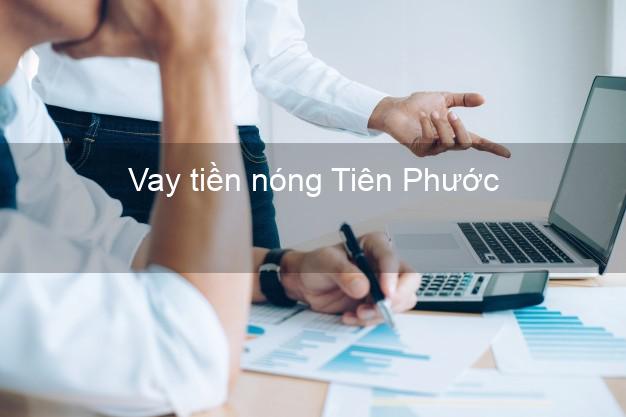 Vay tiền nóng Tiên Phước Quảng Nam