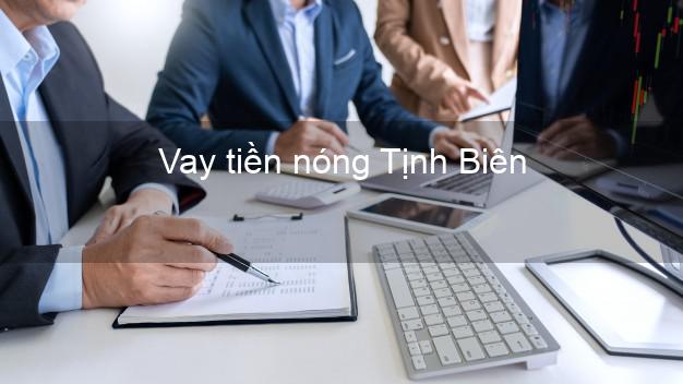 Vay tiền nóng Tịnh Biên An Giang