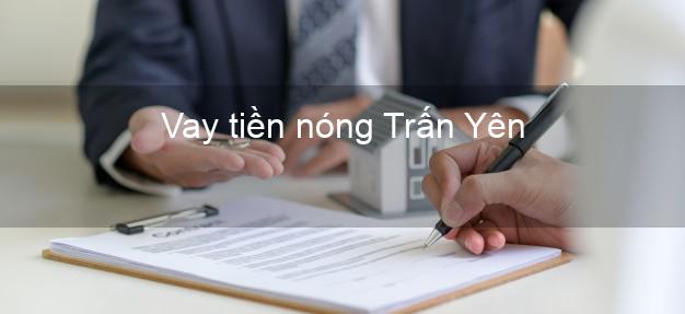 Vay tiền nóng Trấn Yên Yên Bái