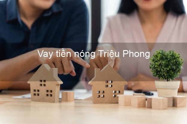 Vay tiền nóng Triệu Phong Quảng Trị