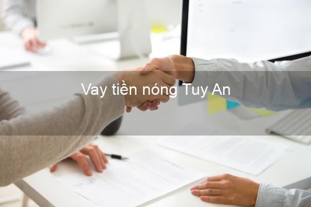 Vay tiền nóng Tuy An Phú Yên