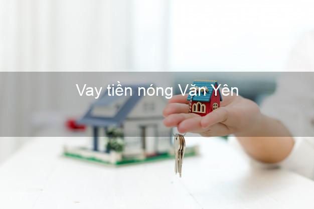 Vay tiền nóng Văn Yên Yên Bái