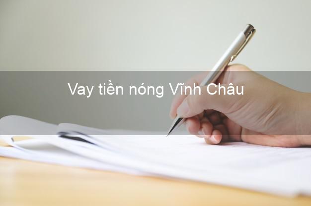 Vay tiền nóng Vĩnh Châu Sóc Trăng