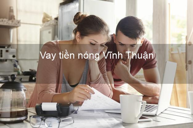 Vay tiền nóng Vĩnh Thuận Kiên Giang