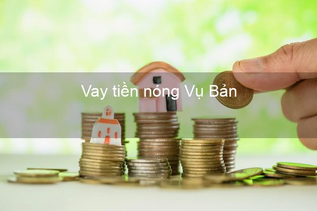 Vay tiền nóng Vụ Bản Nam Định