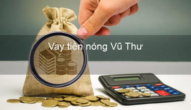 Vay tiền nóng Vũ Thư Thái Bình