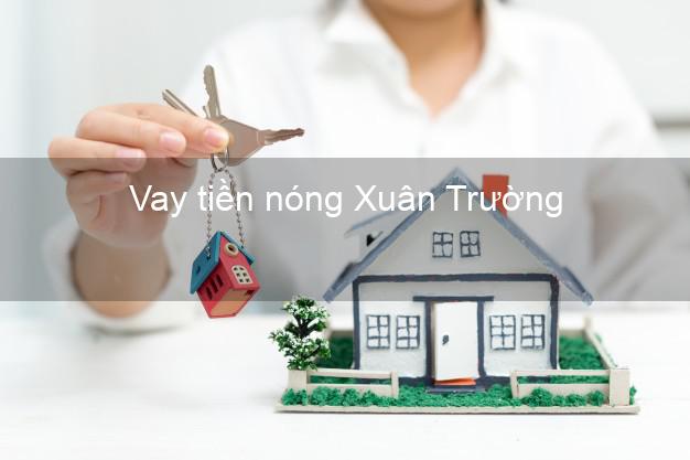 Vay tiền nóng Xuân Trường Nam Định