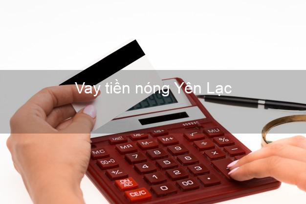 Vay tiền nóng Yên Lạc Vĩnh Phúc